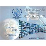 YEREL KANALLAR BİR, BİR KAPANIYOR!